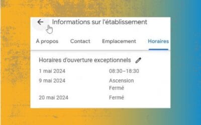 Comment mettre à jour vos horaires d’ouverture sur Google My Business